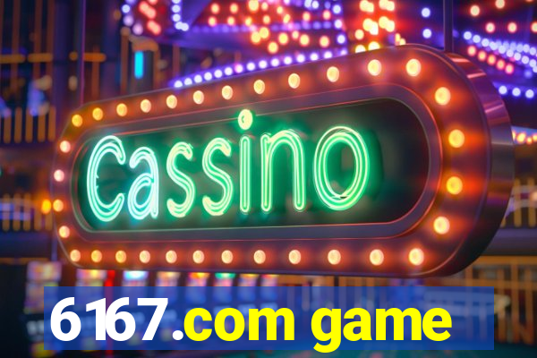 6167.com game